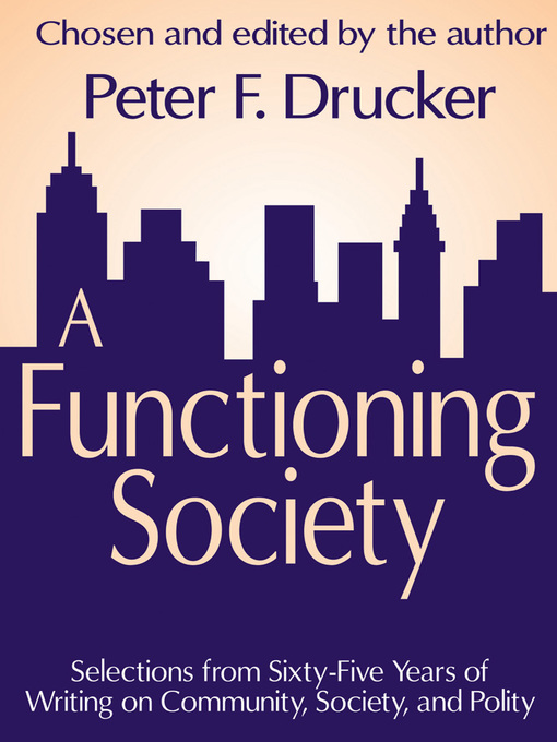 Title details for A Functioning Society by Peter F. Drucker - Available